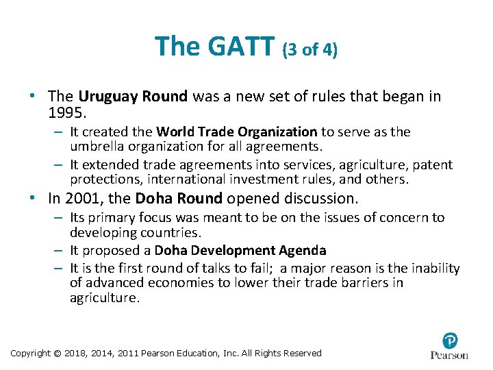 The GATT (3 of 4) • The Uruguay Round was a new set of