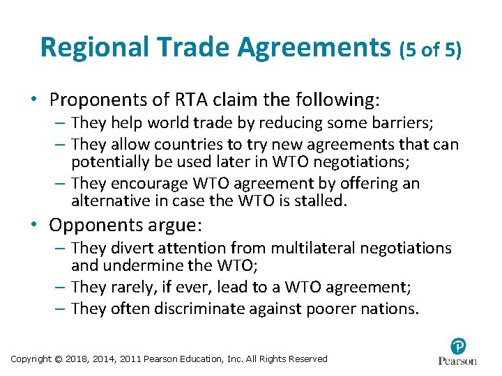 Regional Trade Agreements (5 of 5) • Proponents of RTA claim the following: –