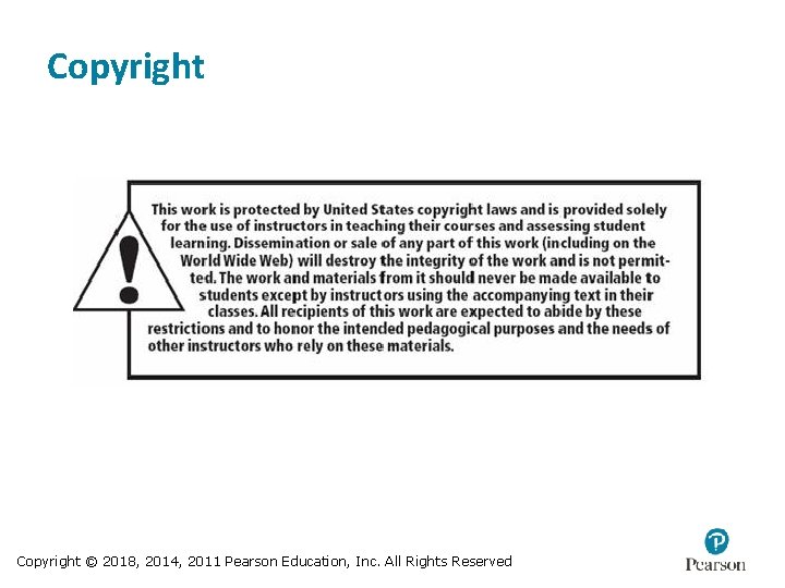 Copyright © 2018, 2014, 2011 Pearson Education, Inc. All Rights Reserved 