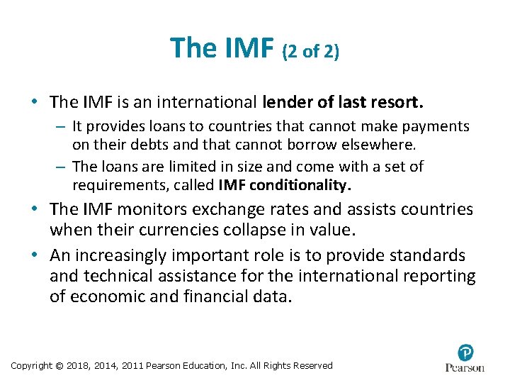 The IMF (2 of 2) • The IMF is an international lender of last