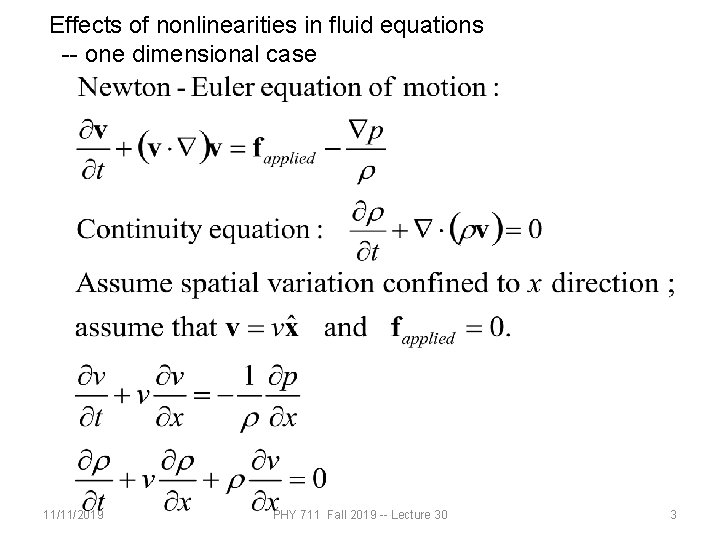 Effects of nonlinearities in fluid equations -- one dimensional case 11/11/2019 PHY 711 Fall