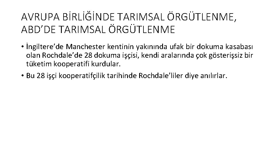 AVRUPA BİRLİĞİNDE TARIMSAL ÖRGÜTLENME, ABD’DE TARIMSAL ÖRGÜTLENME • İngiltere’de Manchester kentinin yakınında ufak bir