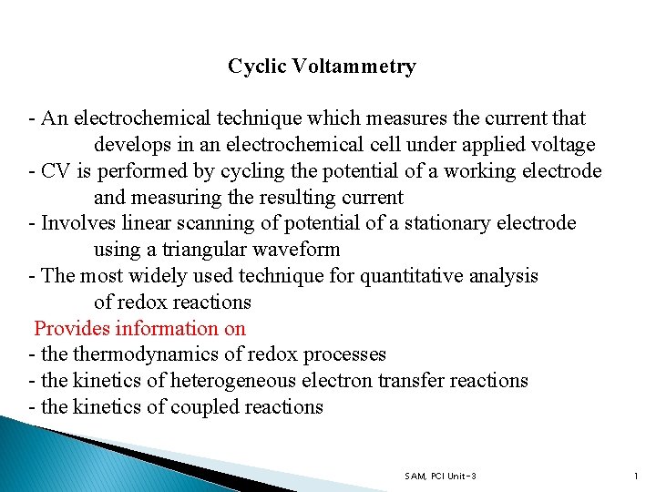 Cyclic Voltammetry - An electrochemical technique which measures the current that develops in an