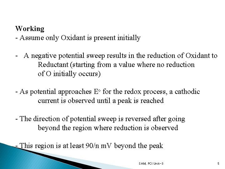 Working - Assume only Oxidant is present initially - A negative potential sweep results