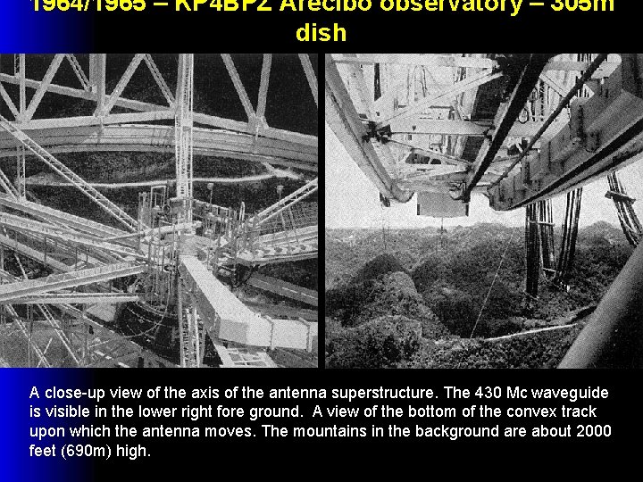 1964/1965 – KP 4 BPZ Arecibo observatory – 305 m dish A close-up view