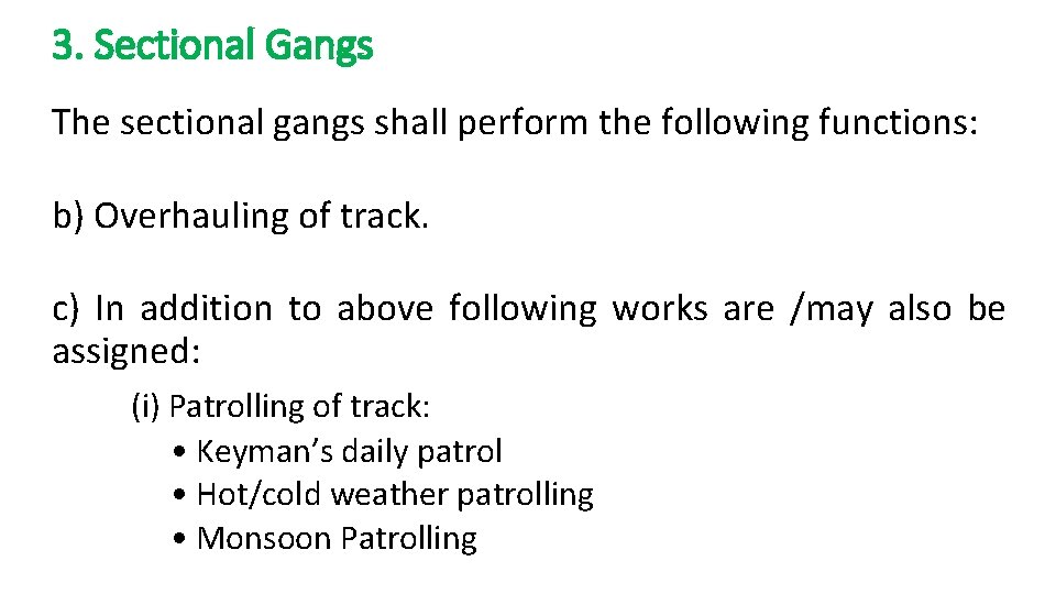 3. Sectional Gangs The sectional gangs shall perform the following functions: b) Overhauling of