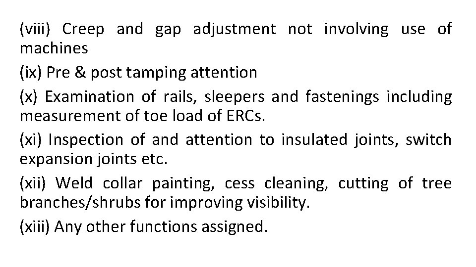 (viii) Creep and gap adjustment not involving use of machines (ix) Pre & post