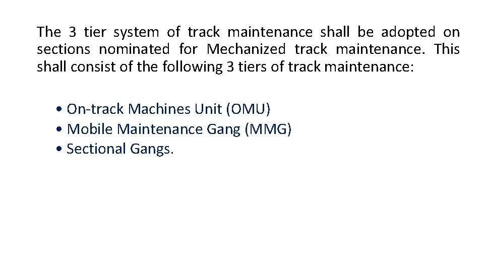 The 3 tier system of track maintenance shall be adopted on sections nominated for