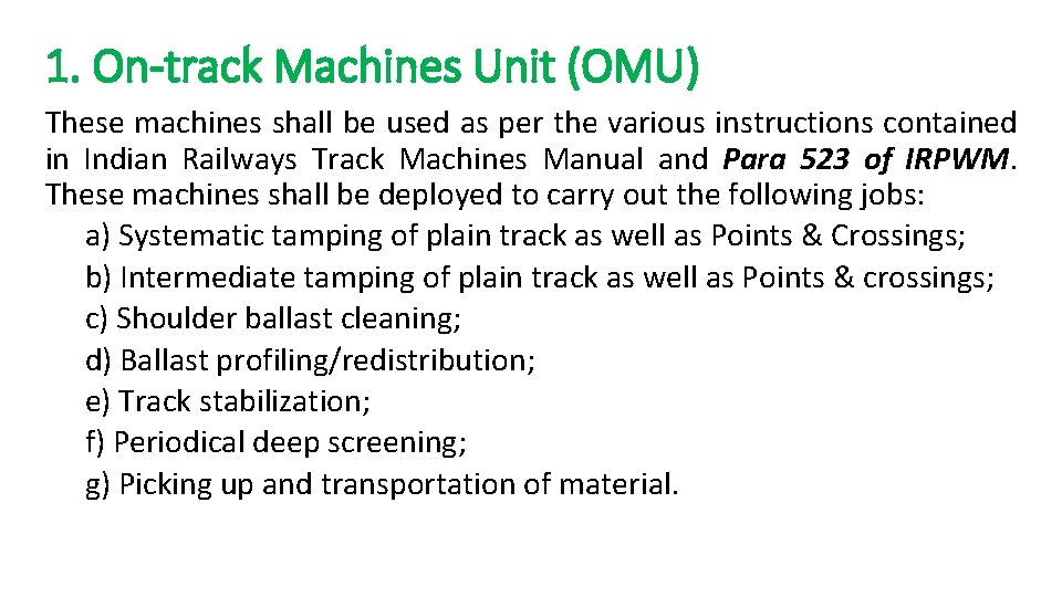 1. On-track Machines Unit (OMU) These machines shall be used as per the various