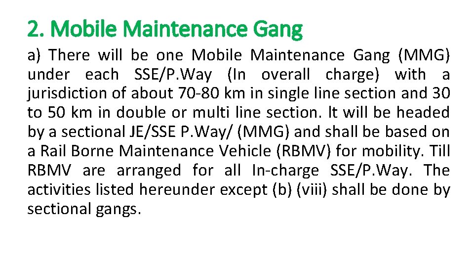 2. Mobile Maintenance Gang a) There will be one Mobile Maintenance Gang (MMG) under