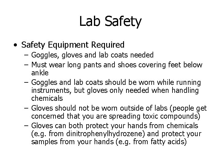 Lab Safety • Safety Equipment Required – Goggles, gloves and lab coats needed –