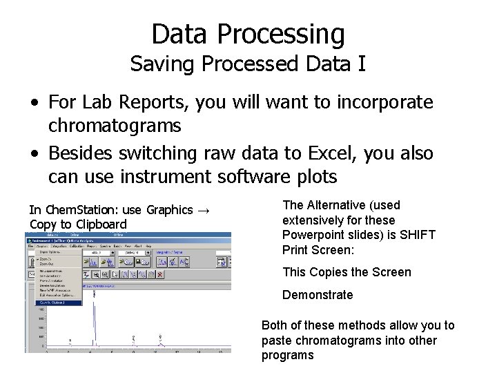 Data Processing Saving Processed Data I • For Lab Reports, you will want to
