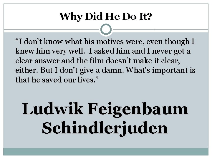 Why Did He Do It? “I don’t know what his motives were, even though