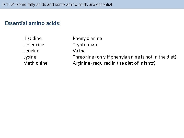 D. 1. U 4 Some fatty acids and some amino acids are essential. Essential