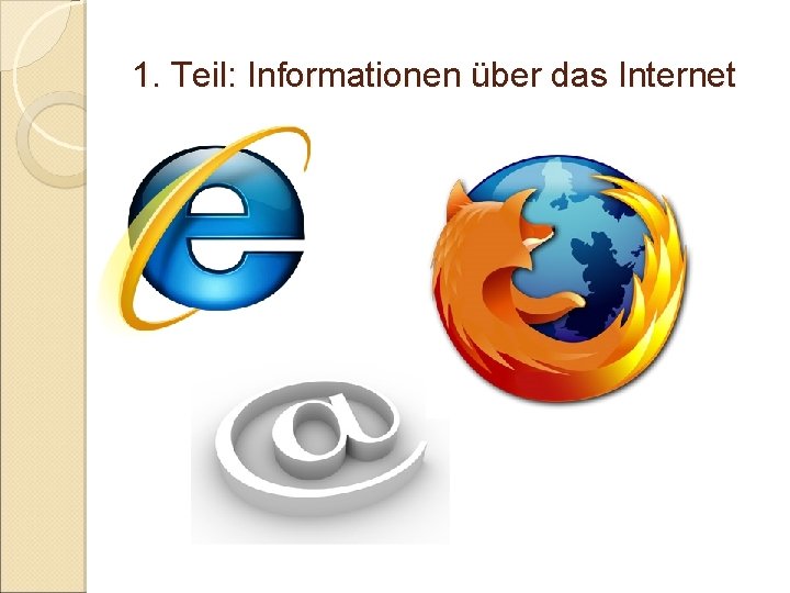 1. Teil: Informationen über das Internet 