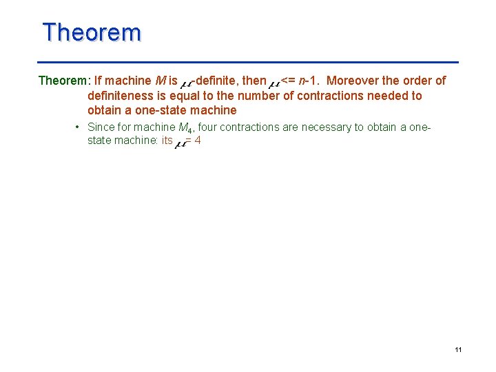 Theorem: If machine M is -definite, then <= n-1. Moreover the order of definiteness Theorem: If machine M is -definite, then <= n-1. Moreover the order of definiteness