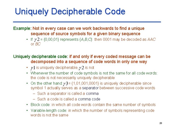 Uniquely Decipherable Code Example: Not in every case can we work backwards to find Uniquely Decipherable Code Example: Not in every case can we work backwards to find