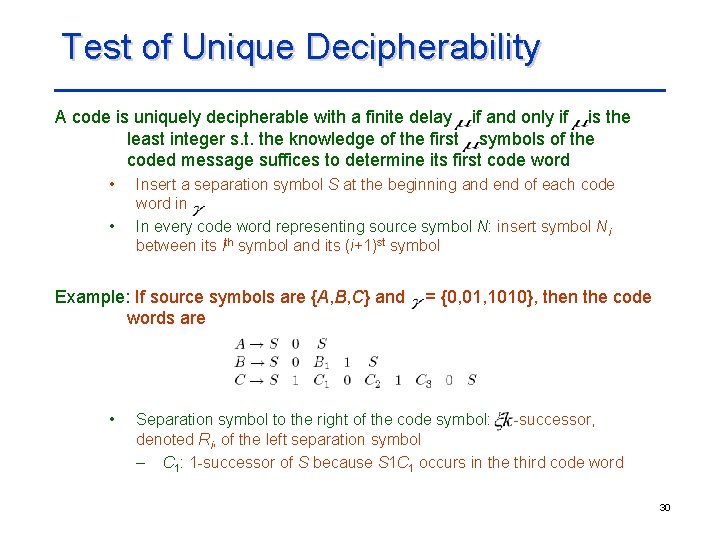 Test of Unique Decipherability A code is uniquely decipherable with a finite delay if Test of Unique Decipherability A code is uniquely decipherable with a finite delay if