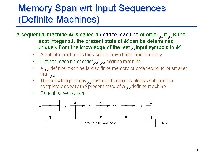 Memory Span wrt Input Sequences (Definite Machines) A sequential machine M is called a Memory Span wrt Input Sequences (Definite Machines) A sequential machine M is called a