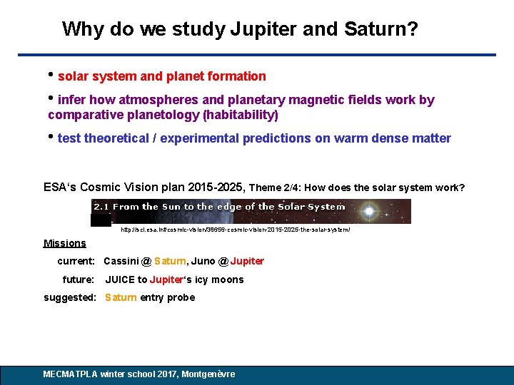 Why do we study Jupiter and Saturn? • solar system and planet formation • Why do we study Jupiter and Saturn? • solar system and planet formation •