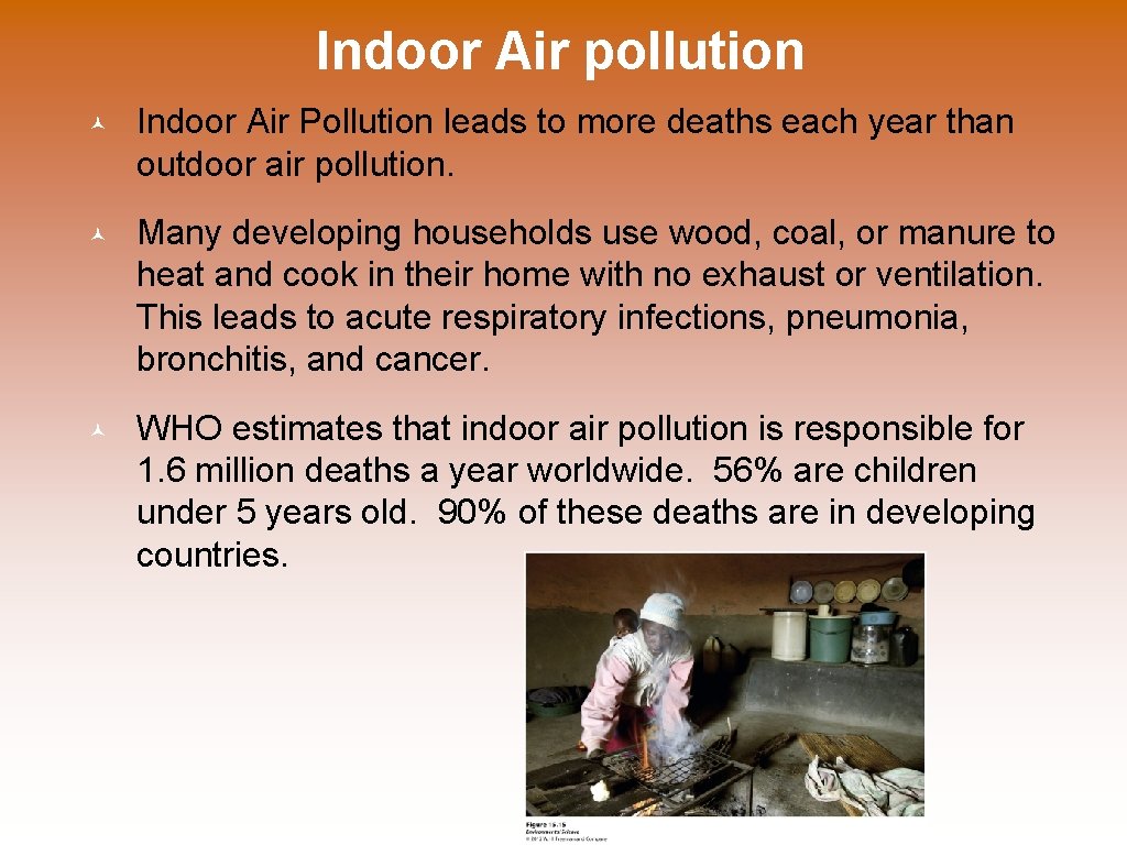 Indoor Air pollution © Indoor Air Pollution leads to more deaths each year than