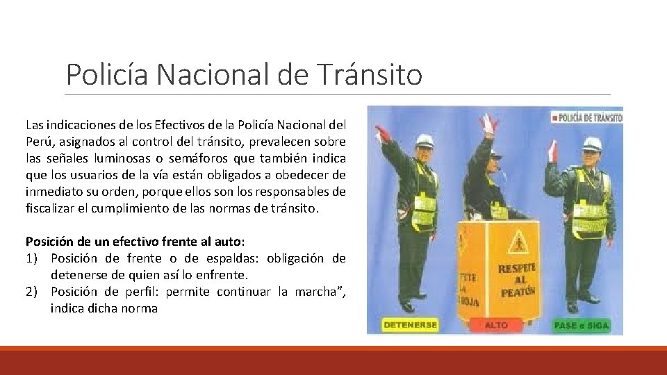 Policía Nacional de Tránsito Las indicaciones de los Efectivos de la Policía Nacional del