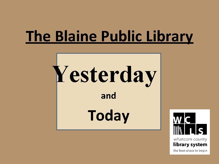 The Blaine Public Library Yesterday and Today 