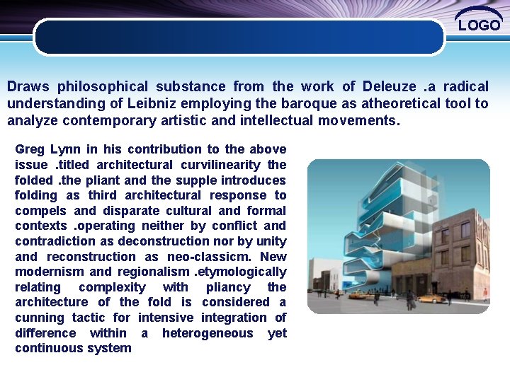 LOGO Draws philosophical substance from the work of Deleuze . a radical understanding of