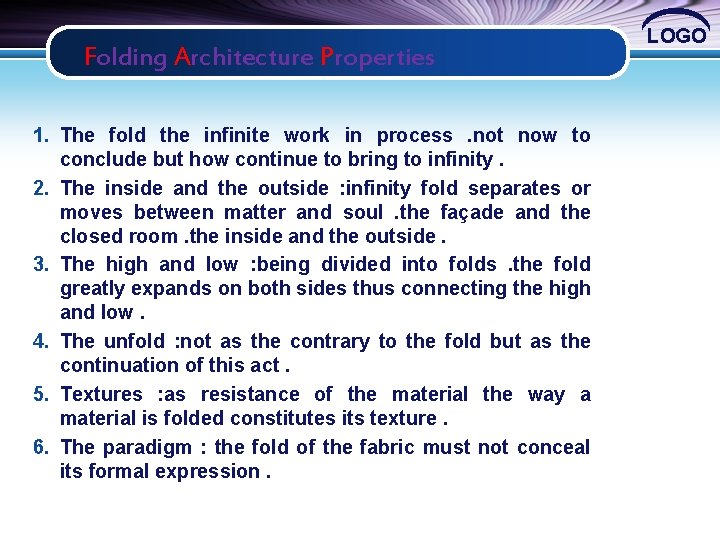 Folding Architecture Properties 1. The fold the infinite work in process . not now