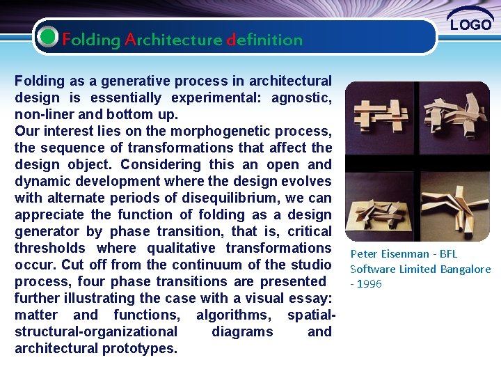 Folding Architecture definition Folding as a generative process in architectural design is essentially experimental: