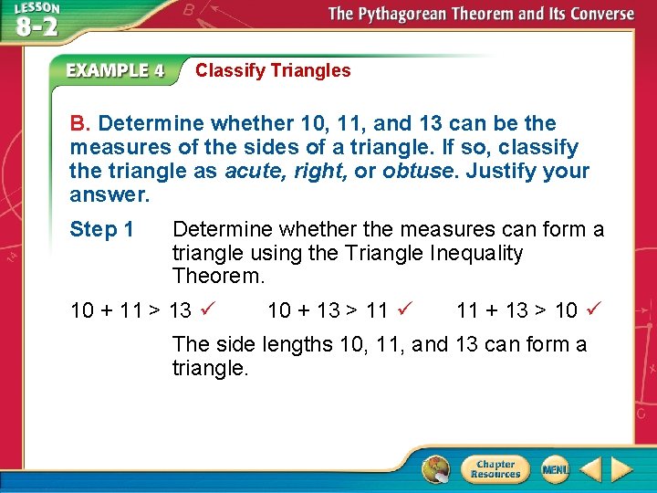 Classify Triangles B. Determine whether 10, 11, and 13 can be the measures of