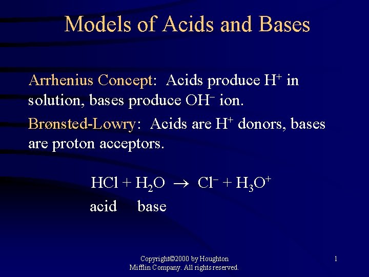 Models of Acids and Bases Arrhenius Concept: Acids produce H+ in solution, bases produce