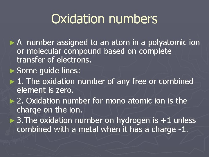 Oxidation numbers ►A number assigned to an atom in a polyatomic ion or molecular
