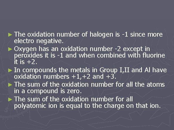 ► The oxidation number of halogen is -1 since more electro negative. ► Oxygen