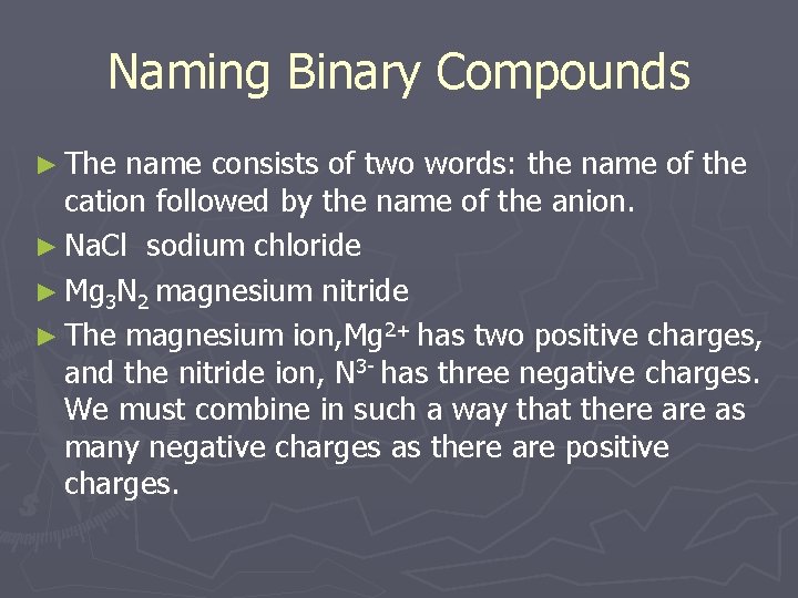 Naming Binary Compounds ► The name consists of two words: the name of the