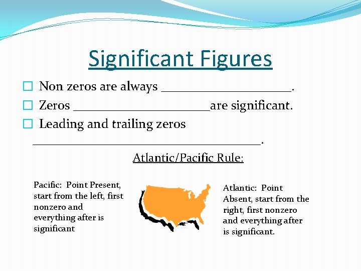 Significant Figures � Non zeros are always __________. � Zeros ___________are significant. � Leading