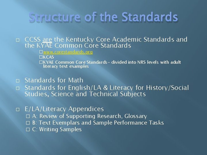 Structure of the Standards � CCSS are the Kentucky Core Academic Standards and the