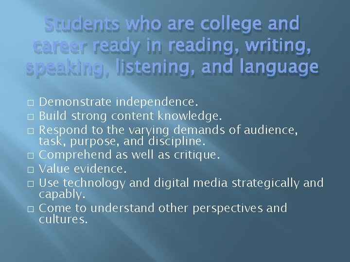 Students who are college and career ready in reading, writing, speaking, listening, and language