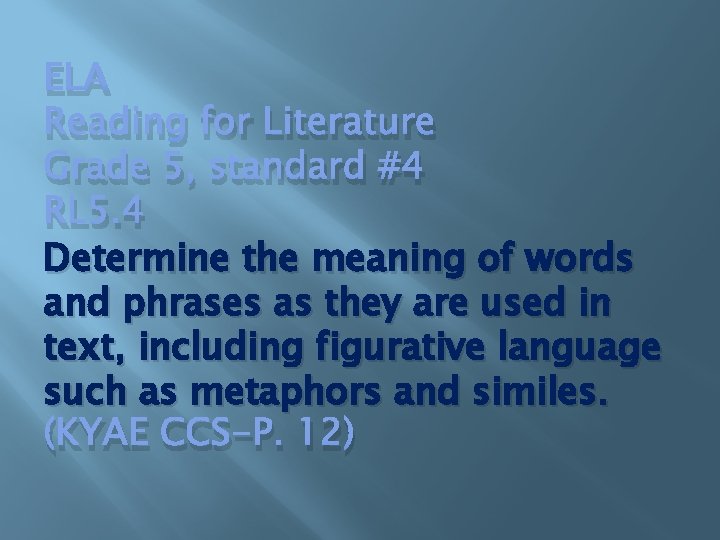 ELA Reading for Literature Grade 5, standard #4 RL 5. 4 Determine the meaning