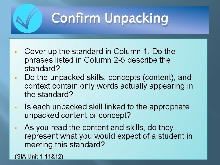 Confirm Unpacking § § Cover up the standard in Column 1. Do the phrases