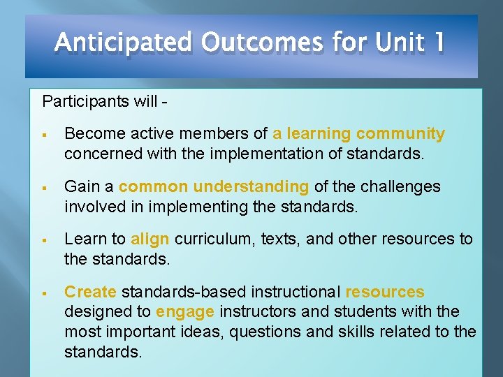 Anticipated Outcomes for Unit 1 Participants will - § Become active members of a