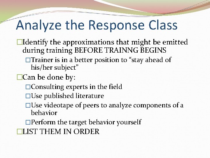 Analyze the Response Class �Identify the approximations that might be emitted during training BEFORE