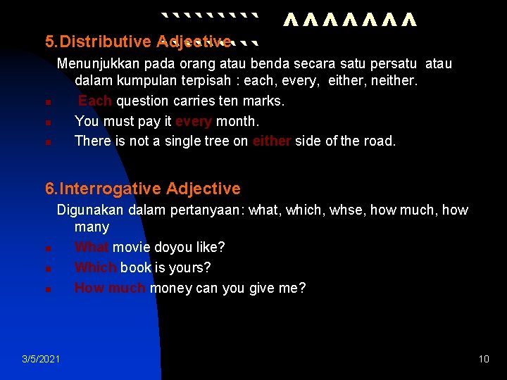 ````` ^^^^^^^ ````` Menunjukkan pada orang atau benda secara satu persatu atau 5. Distributive