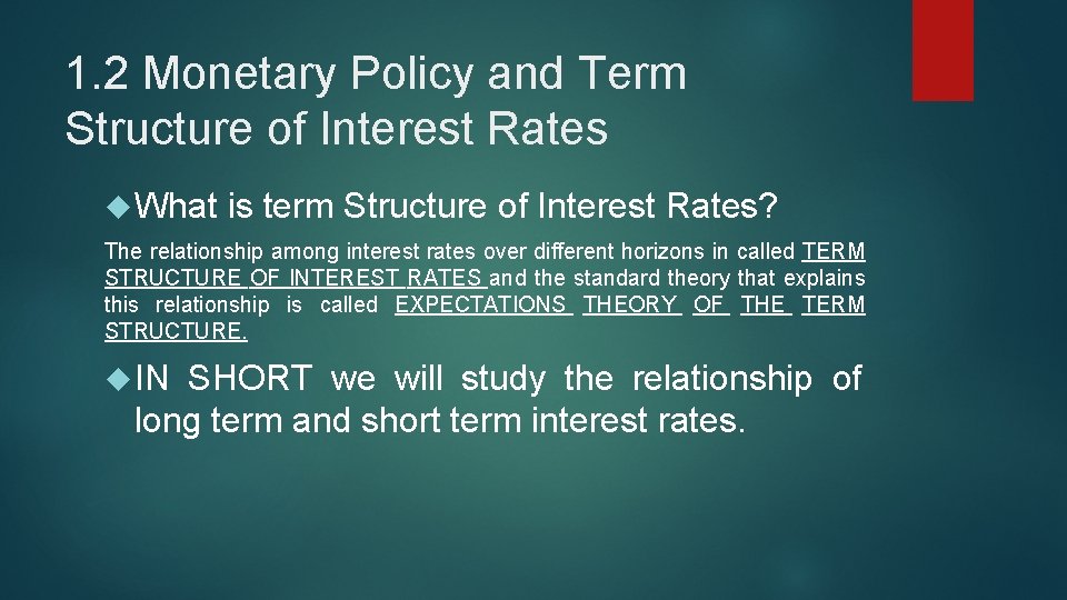 1. 2 Monetary Policy and Term Structure of Interest Rates What is term Structure