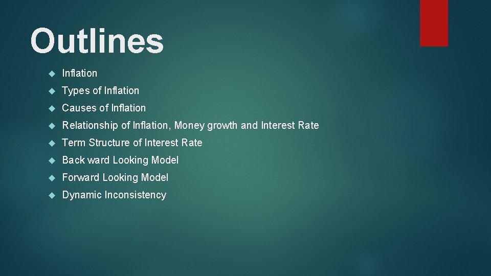 Outlines Inflation Types of Inflation Causes of Inflation Relationship of Inflation, Money growth and