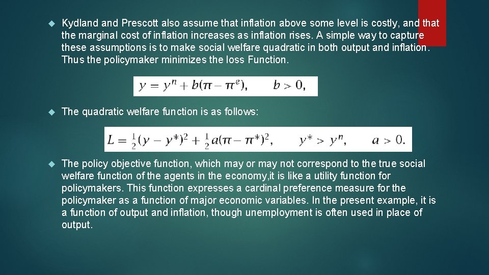  Kydland Prescott also assume that inflation above some level is costly, and that