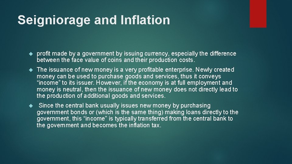 Seigniorage and Inflation profit made by a government by issuing currency, especially the difference