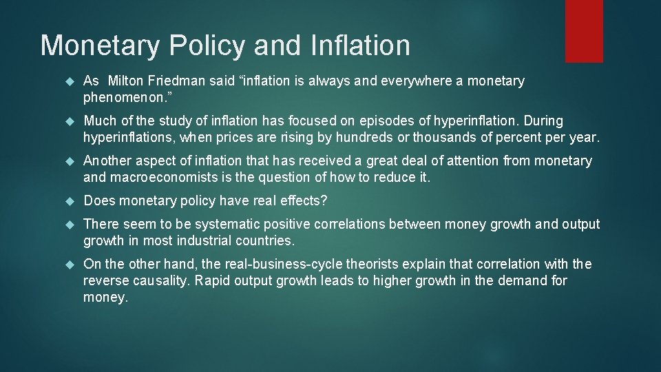 Monetary Policy and Inflation As Milton Friedman said “inflation is always and everywhere a