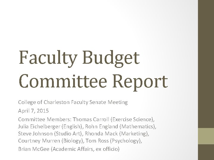 Faculty Budget Committee Report College of Charleston Faculty Senate Meeting April 7, 2015 Committee