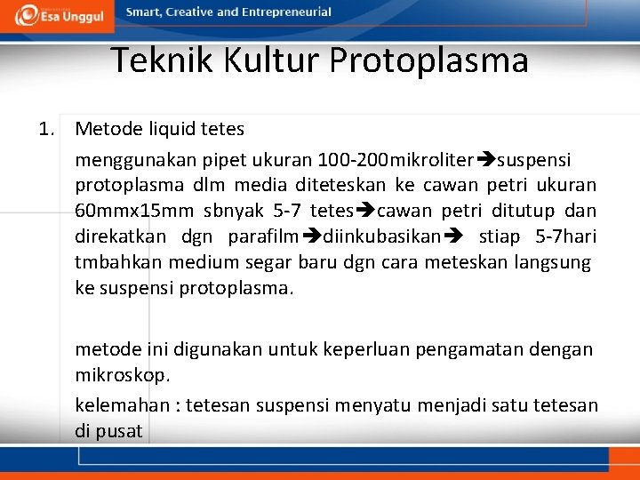 Teknik Kultur Protoplasma 1. Metode liquid tetes menggunakan pipet ukuran 100 -200 mikroliter suspensi